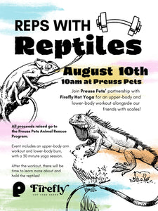 Reps with Reptiles @ Preuss Pets w/ Firefly Hot Yoga Barre